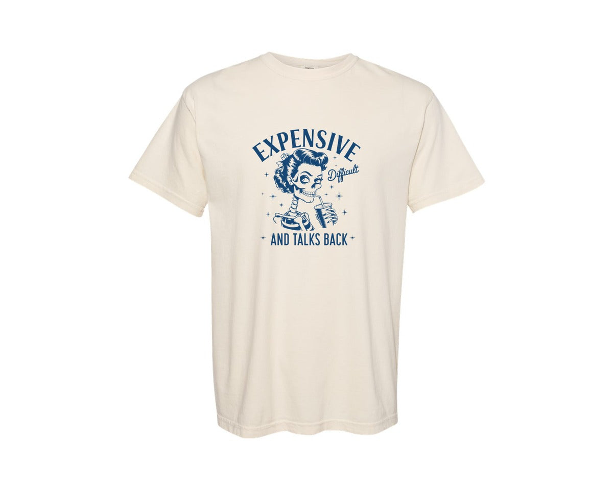 brand:Comfort Colors|color:Ivory|Expensive Difficult And Talks Back D 4 Graphic T-Shirt