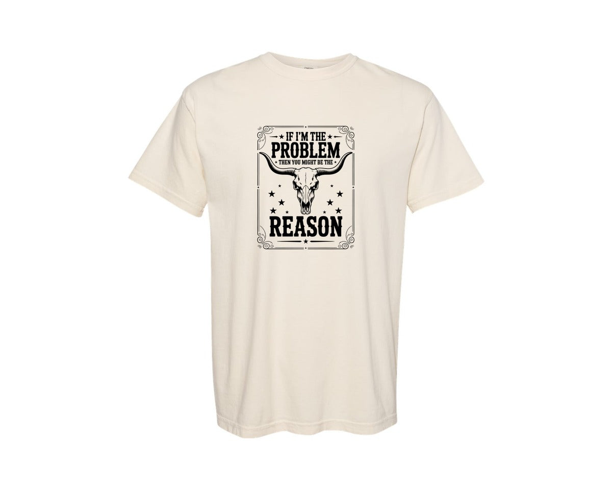 brand:Comfort Colors|color:Ivory|Cowgirl If Im The Problem Then You Graphic T-Shirt