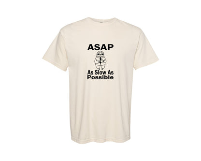 brand:Comfort Colors|color:Ivory|Asap As Slow As Possible T Shirt Graphic T-Shirt