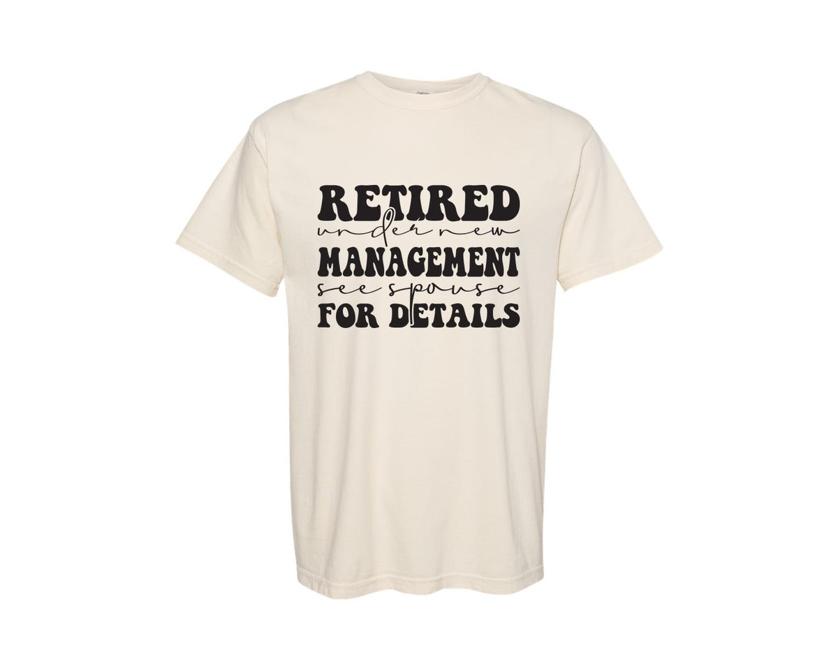 brand:Comfort Colors|color:Ivory|Retired Under New Management See Spouse 5 Graphic T-Shirt