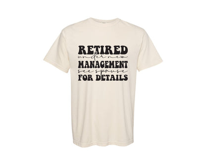 brand:Comfort Colors|color:Ivory|Retired Under New Management See Spouse 5 Graphic T-Shirt