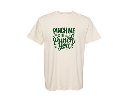 brand:Comfort Colors|color:Ivory|Pinch Me Ill Punch You St Patricks Graphic T-Shirt