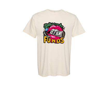 brand:Comfort Colors|color:Ivory|Girls Want Funds Glam Money Design Graphic T-Shirt