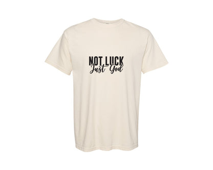 brand:Comfort Colors|color:Ivory|Not Luck Just God Religious 2 Graphic T-Shirt