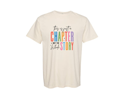 brand:Comfort Colors|color:Ivory|This Is Just A Chapter Motivational 5 Graphic T-Shirt