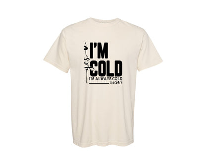 brand:Comfort Colors|color:Ivory|Yes Im Cold Funny Winter Graphic T-Shirt