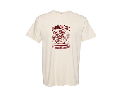 brand:Comfort Colors|color:Ivory|Undiagnosed But Something Aint Right 10 Graphic T-Shirt