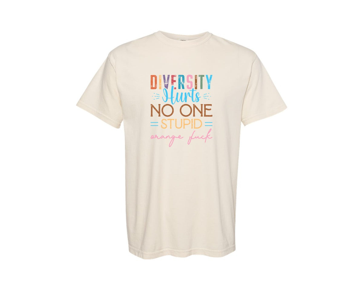 brand:Comfort Colors|color:Ivory|Diversity Hurts No One Stupid Orange F Graphic T-Shirt