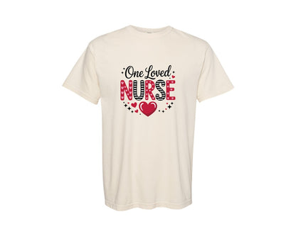 brand:Comfort Colors|color:Ivory|One Loved Nurse Valentines Day Graphic T-Shirt