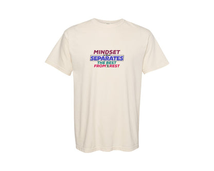 brand:Comfort Colors|color:Ivory|Mindset Is What Separates The Best From Graphic T-Shirt