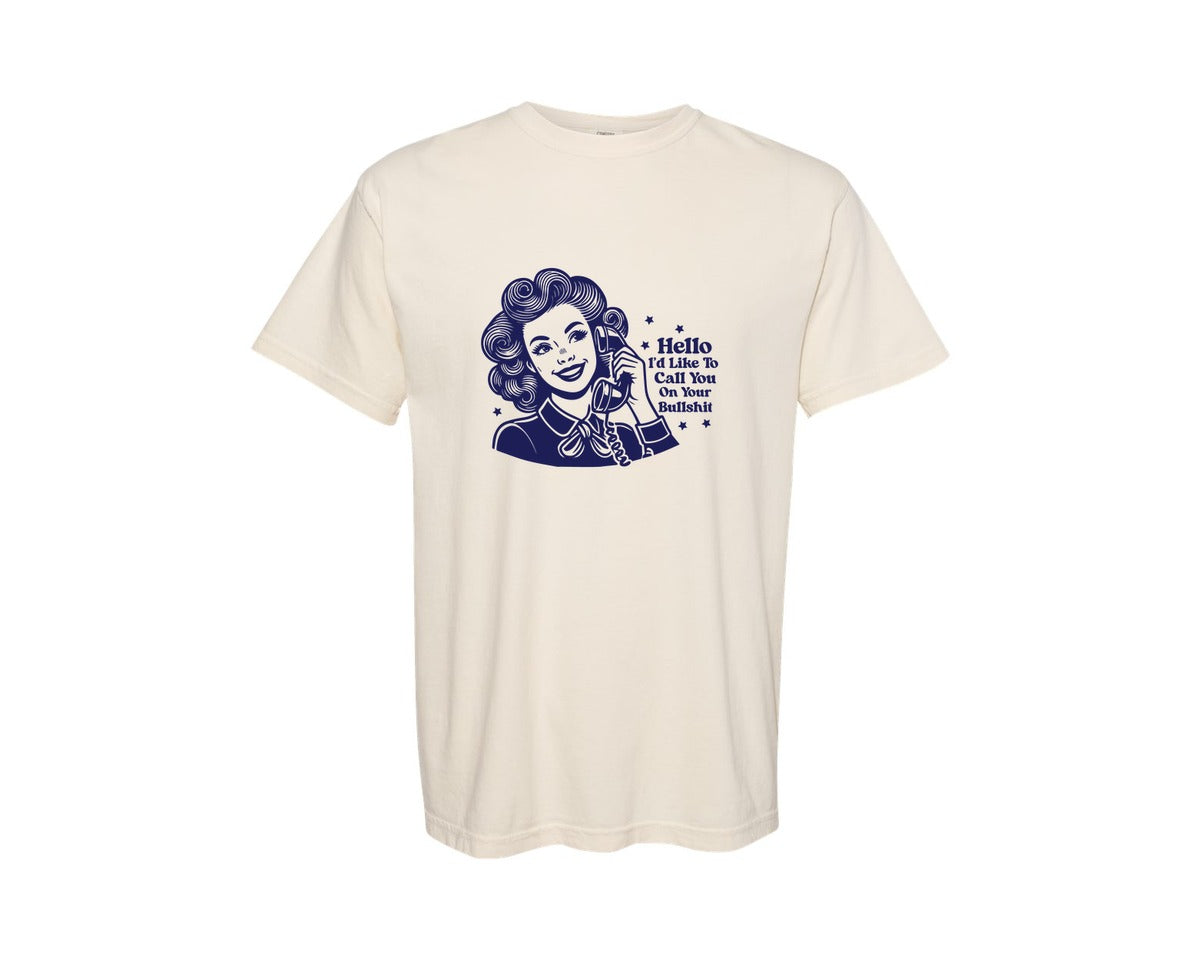brand:Comfort Colors|color:Ivory|Calling You On Your Bullshit Funny Graphic T-Shirt