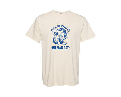brand:Comfort Colors|color:Ivory|Just A Girl Who Loves Birman Cat T Shirt Graphic T-Shirt