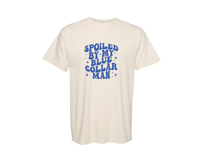 brand:Comfort Colors|color:Ivory|Spoiled By My Blue Collar Man 4 Graphic T-Shirt