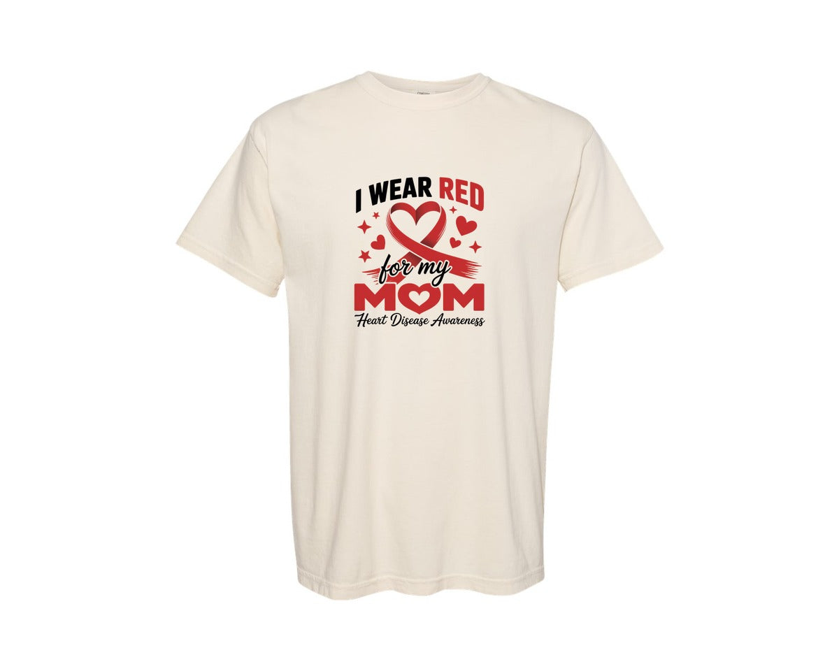 brand:Comfort Colors|color:Ivory|I Wear Red For My Mom Heart Disease Graphic T-Shirt