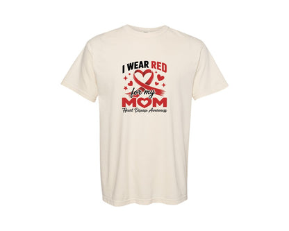 brand:Comfort Colors|color:Ivory|I Wear Red For My Mom Heart Disease Graphic T-Shirt