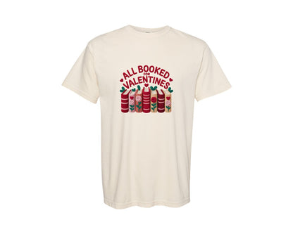 brand:Comfort Colors|color:Ivory|All Booked For Valentines T Shirt Design 3 Graphic T-Shirt