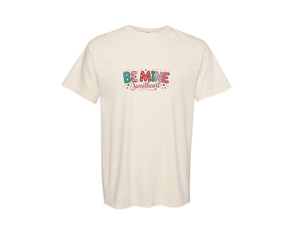 brand:Comfort Colors|color:Ivory|Be Mine Sweetheart Valentine T Shirt Graphic T-Shirt