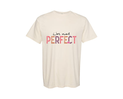 brand:Comfort Colors|color:Ivory|Im Not Perfect Im Limited Edition 3 Graphic T-Shirt