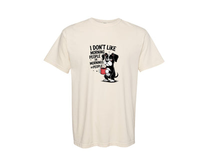 brand:Comfort Colors|color:Ivory|I Dont Like Morning People Funny Shirt Graphic T-Shirt