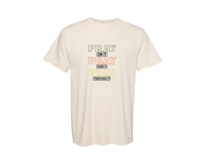 brand:Comfort Colors|color:Ivory|Pray On It Pray Over It Pray Through It 111 Graphic T-Shirt