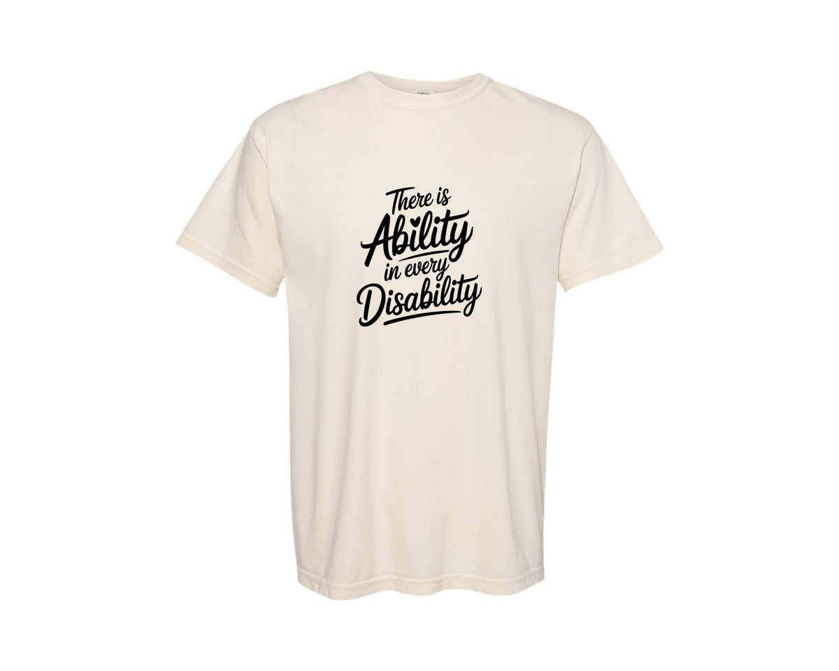 brand:Comfort Colors|color:Ivory|Ability In Every Disability Quote Graphic T-Shirt