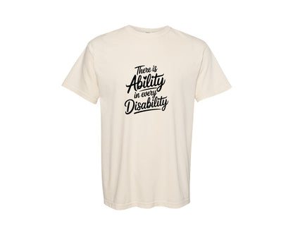 brand:Comfort Colors|color:Ivory|Ability In Every Disability Quote Graphic T-Shirt