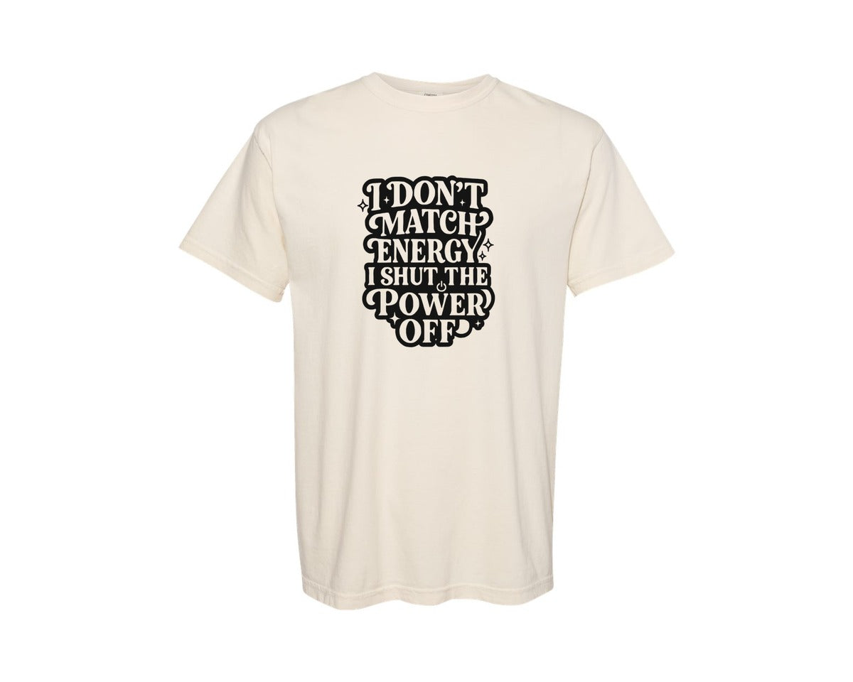 brand:Comfort Colors|color:Ivory|Sarcastic I Dont Match Energy Graphic T-Shirt