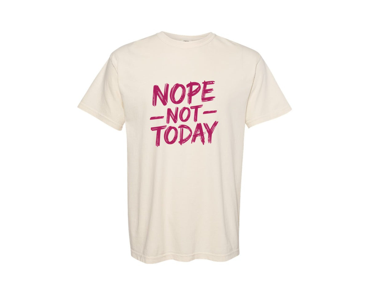 brand:Comfort Colors|color:Ivory|Pink Nope Not Today Funny Quote Graphic T-Shirt