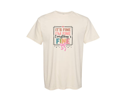 brand:Comfort Colors|color:Ivory|Funny Sarcastic Its Fine Im Fine Graphic T-Shirt