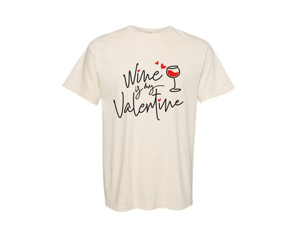 brand:Comfort Colors|color:Ivory|Wine Is My Valentine For Shirt Graphic T-Shirt