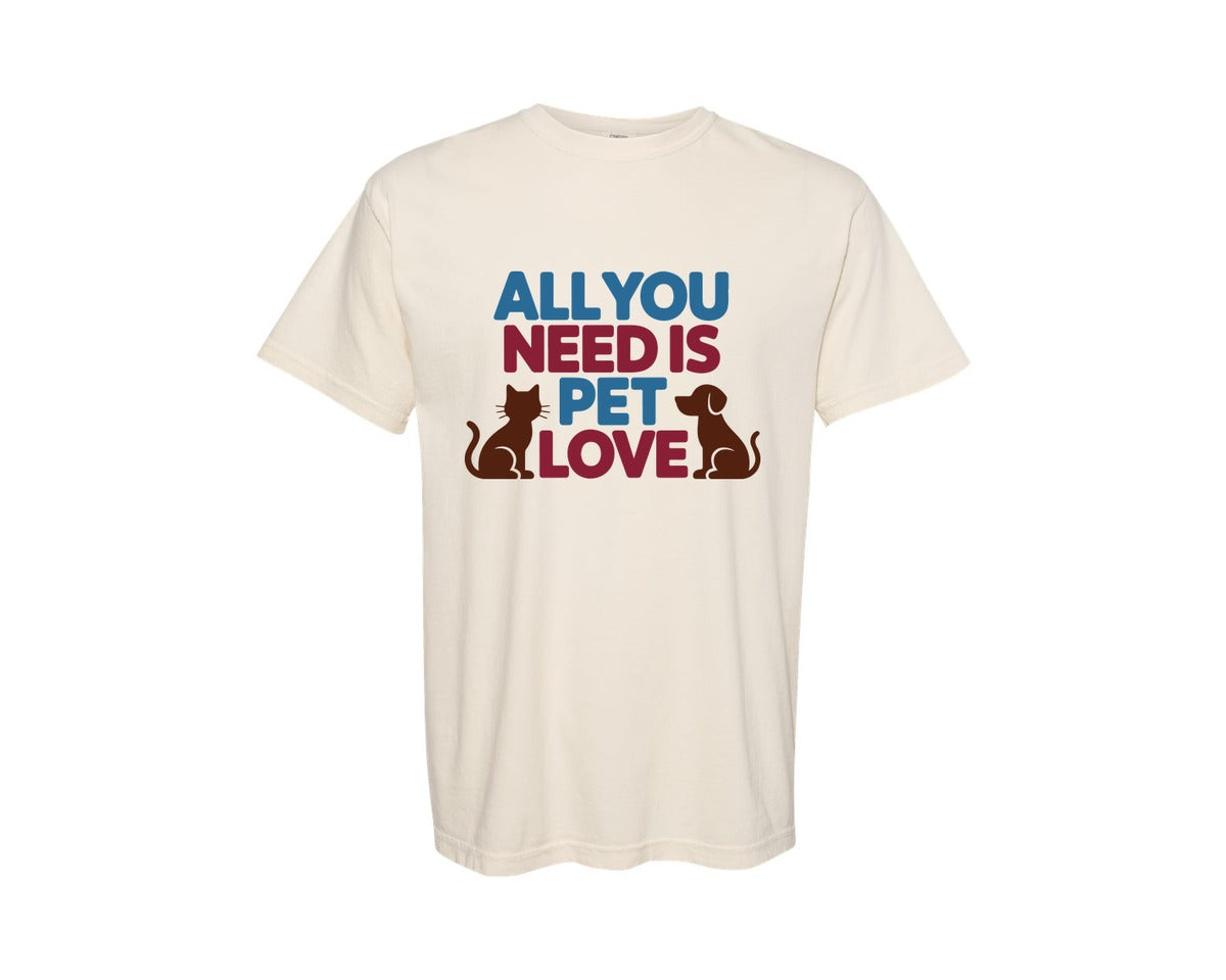 brand:Comfort Colors|color:Ivory|All You Need Is Pet Love Graphic T-Shirt