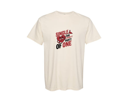 brand:Comfort Colors|color:Ivory|Single And Loving It Party Of One Graphic T-Shirt