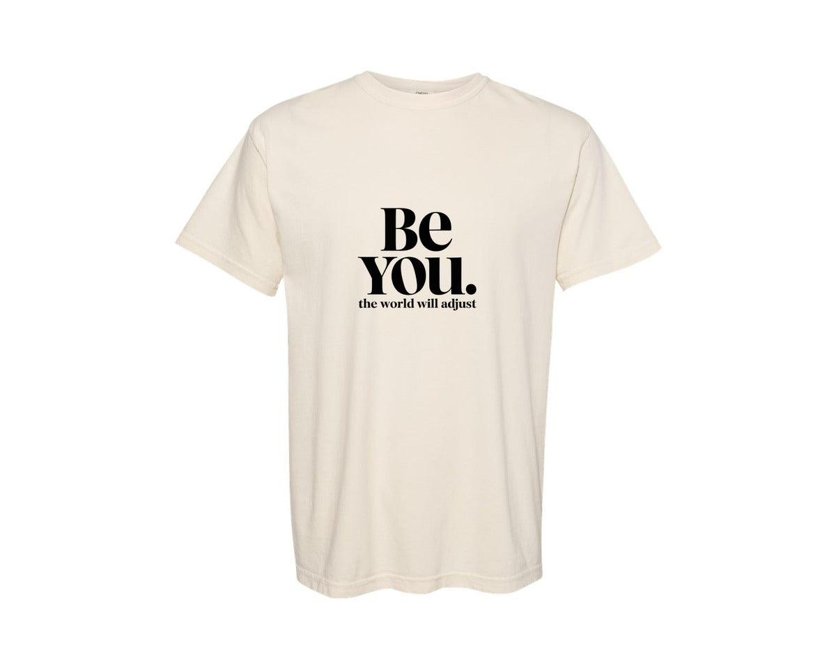 brand:Comfort Colors|color:Ivory|Be You The World Will Adjust Graphic T-Shirt