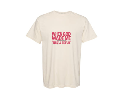 brand:Comfort Colors|color:Ivory|When God Made Me 5 Graphic T-Shirt
