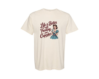 brand:Comfort Colors|color:Ivory|Life Is Better With Frosting And Cupcake Graphic T-Shirt