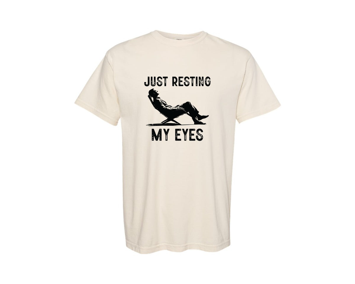 brand:Comfort Colors|color:Ivory|Just Resting My Eyes Lazy Day Quote Graphic T-Shirt