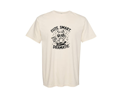 brand:Comfort Colors|color:Ivory|Cute Smart And A Little Bit Dramatic T Graphic T-Shirt