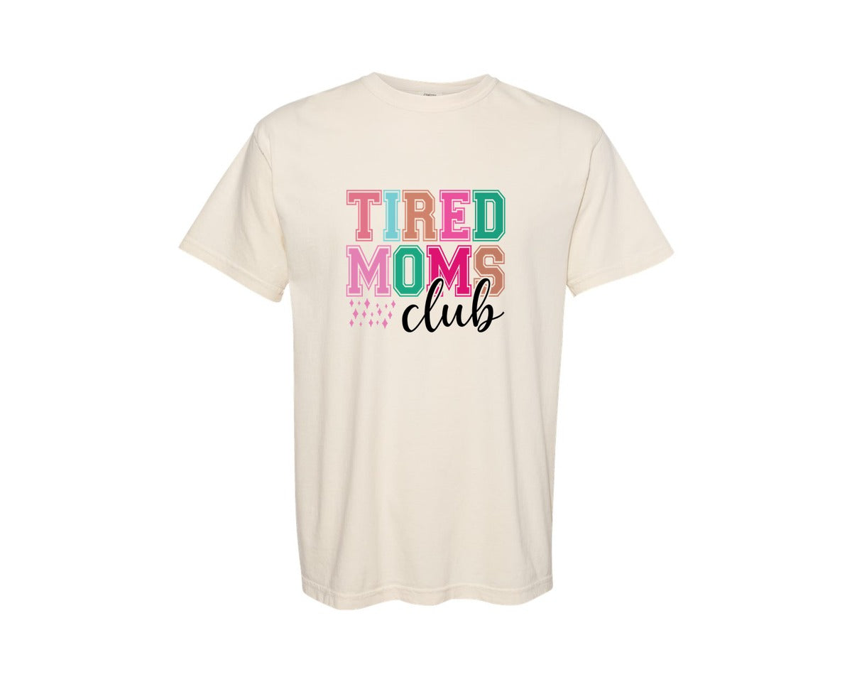 brand:Comfort Colors|color:Ivory|Tired Moms Club Sarcastic Mama 2 Graphic T-Shirt