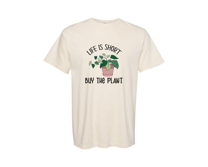 brand:Comfort Colors|color:Ivory|Life Is Short Buy The Plant Funny Graphic T-Shirt