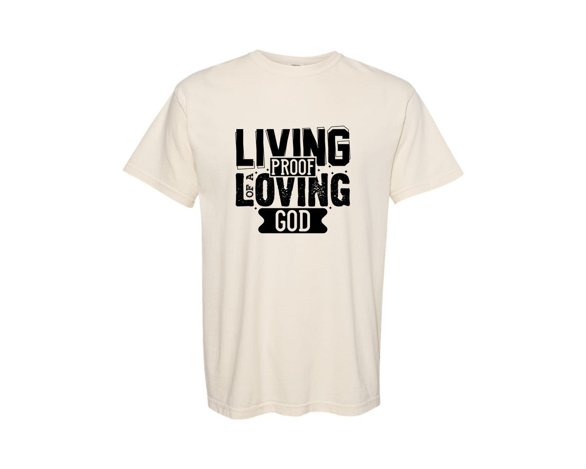 brand:Comfort Colors|color:Ivory|Living Proof Of A Loving God 4 Graphic T-Shirt