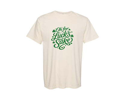brand:Comfort Colors|color:Ivory|Oh For Lucks Sake St Patricks 4 Graphic T-Shirt