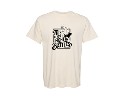 brand:Comfort Colors|color:Ivory|This Is How I Fight My Battles 2 Chron 2 Graphic T-Shirt