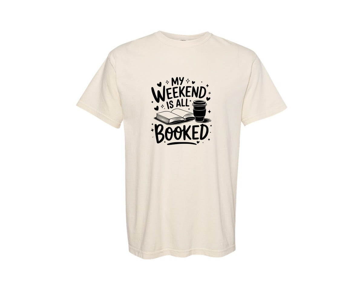 brand:Comfort Colors|color:Ivory|My Weekend Is All Booked T Shirt Design 4 Graphic T-Shirt