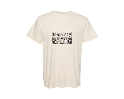 brand:Comfort Colors|color:Ivory|Mentally Spicy Sarcastic Funny Graphic T-Shirt