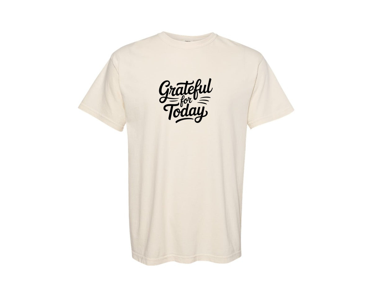 brand:Comfort Colors|color:Ivory|Grateful For Today Inspirational Tee Graphic T-Shirt