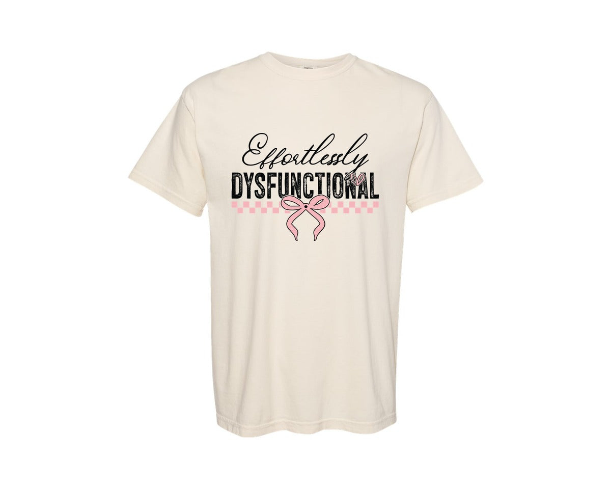 brand:Comfort Colors|color:Ivory|Effortlessly Dysfunctional Snarky 2 Graphic T-Shirt