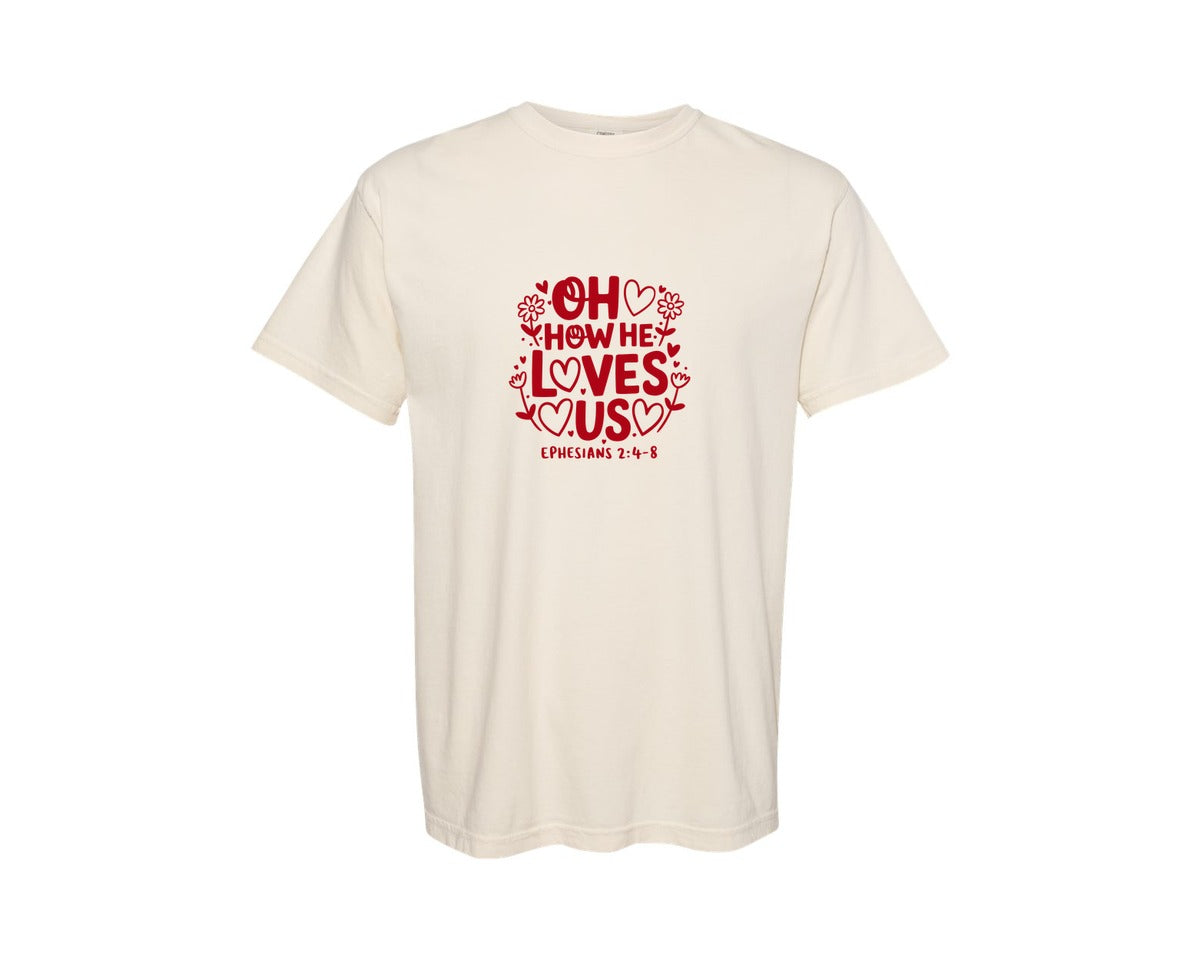 brand:Comfort Colors|color:Ivory|Oh How He Loves Us Ephesians Graphic T-Shirt