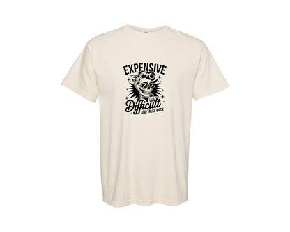 brand:Comfort Colors|color:Ivory|Expensive Difficult And Talks Back Shirt 3 Graphic T-Shirt