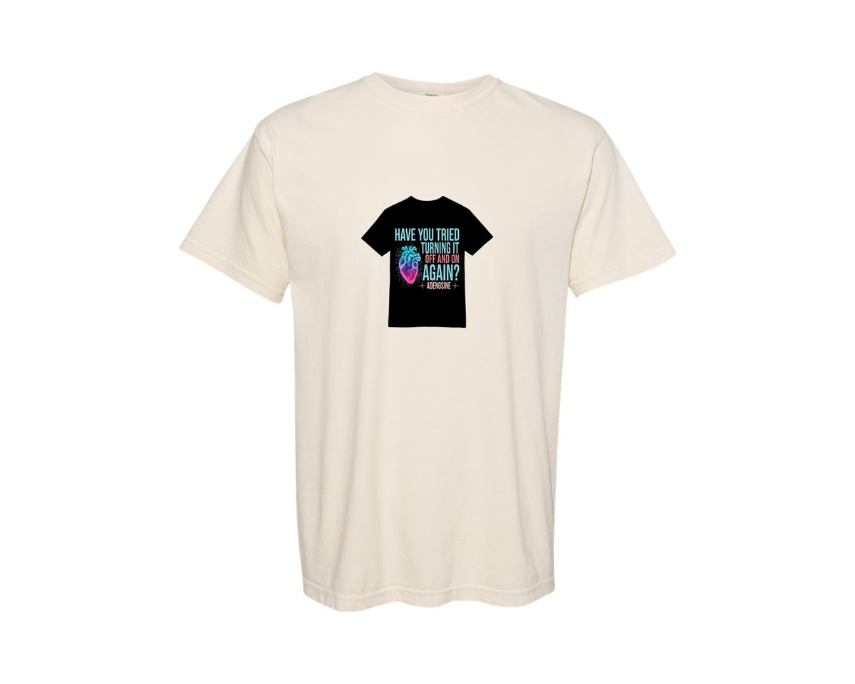 brand:Comfort Colors|color:Ivory|Turning Heart Off On Adenosine T Shirt Graphic T-Shirt