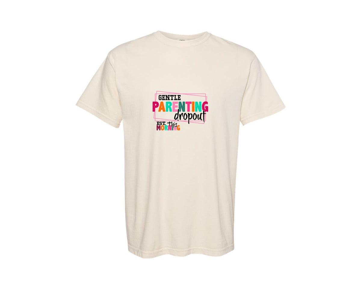 brand:Comfort Colors|color:Ivory|Gentle Parenting Dropout Svgmothers Day 2 Graphic T-Shirt